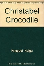 Christabel Crocodile, Knuppel, Helga, Used; Good Book