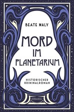 Mord im Planetarium Beate Maly
