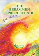 Die Hebammensprechstunde - Ingeborg Stadelmann [Broschiert, 15. Auflage 2003]
