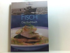 Fisch: Das Kochbuch - mit