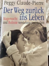 Der Weg zurück ins Leben. Magersucht und Bulimie verstehen und heilen ( V1 )