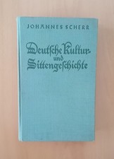 JOHANNES SCHERR - Deutsche Kultur- und Sittengeschichte (1938) 