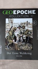 GEO EPOCHE KOLLEKTION Nr. 10  "Der Erste Weltkrieg 1914-1918"   G +J  2017  NEU