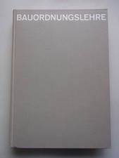 Bauordnungslehre Handbuch für rationelles Bauen nach geregeltem Mass Ernst Neufe