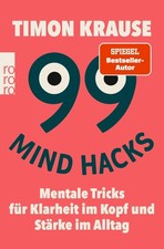 99 Mind Hacks ~ Timon Krause ~