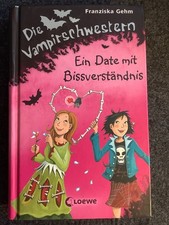 Die Vampirschwestern 10. Ein Date mit Bissverständnis von Franziska Gehm (2013,