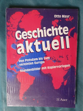 Geschichte aktuell, Von Potsdam bis zum vereinten Europa, Otto Mayr  Auer-Verlag