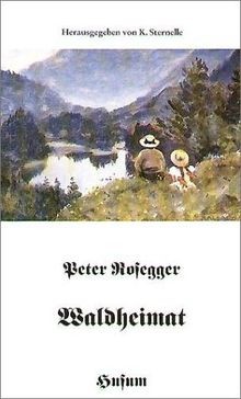 Waldheimat von peter - von, rosegger