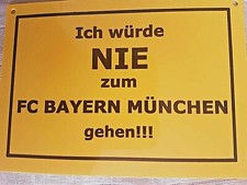 "Ich würde NIE zum FC BAYERN MÜNCHEN .." Postkarte Schild Scherz Spaß Dekoration