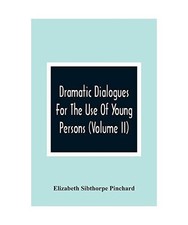 Dramatic Dialogues For The Use