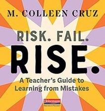 Risk. Fail. Rise.: A Teachers