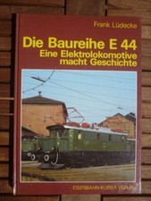  EK Verlag Die Baureihe E 44 Eine Elektrolokomotive macht Geschichte, Lüdecke