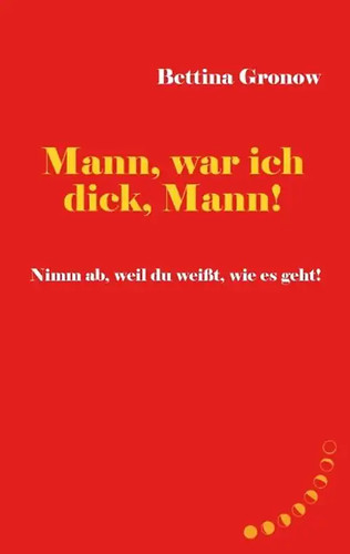 Mann war ich dick - war, mann!