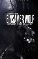 Einsamer Wolf: Überleben in