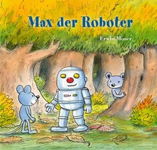 Erwin Moser ~ Max der Roboter