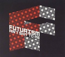 Futurism ain't shit to me (2004, digi) | CD | Dabyre, White Hole, Pole, Ready...