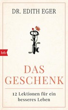 Das Geschenk | Edith Eva Eger