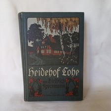 Heidehof Lohe : Erzählung. von Dietrich Speckmann Speckmann, Diedrich: