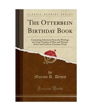 The Otterbein Birthday Book: Containing Selections From the Writings of a Large 