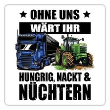 Ohne Uns Wärt Ihr... LKW Traktor Fahrer Spruch Aufkleber Sticker