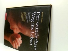 Der wunderbare Weg ins Leben