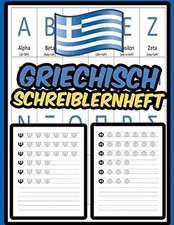 Griechisch Schreiblernheft: Griechisch Schulheft zum Erlernen der Sprache und zu