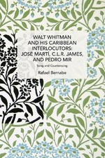 Rafael Bernabe Walt Whitman and His Caribbean Interlocutors: Jose  (Taschenbuch)