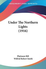 Platinum Bill (u. a.) | Under The Northern Lights (1916) | Taschenbuch (2009)