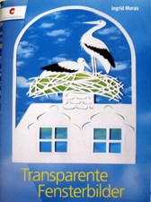 Transparente Fensterbilder rund ums Jahr Ingrid Moras Christophorus Verlag