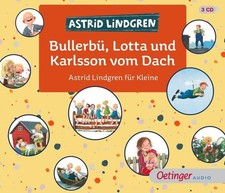 Bullerbü, Lotta und Karlsson vom Dach. Astrid Lindgren für Kleine. Alter: ab 4 J