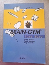 Brain-Gym fürs Büro von Dennison, Gail E., Dennison