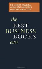 Best Business Books Ever: The 100 Most Influential Business Books You'LL Never H