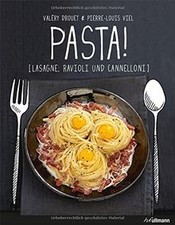 Pasta!: Lasagne, Ravioli und