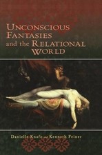 Unconscious Fantasies and the Relational World - 9781138005815