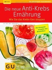 Die neue Anti-Krebs-Ernährung: Wie Sie das Krebs-Ge... | Buch | Zustand sehr gut
