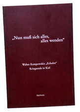 NUN MUß SICH ALLES WENDEN - Walter Kempowskis "Echolot" - Kriegsende in Kiel