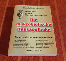 Die makrobiotische Hausapotheke - Materia Medica und Repertorium, Michio Kushi