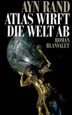 Atlas wirft die Welt ab - Ayn Rand - Blanvalet Verlag