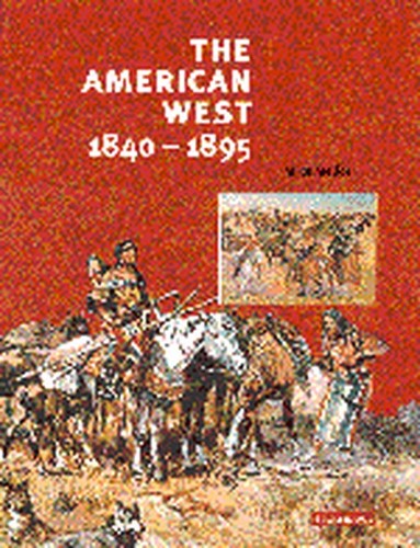 The american west 1840 1895 - the, 1840–1895