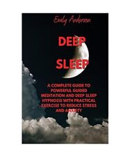 Deep Sleep: A Complete Guide to Powerful Guided Meditation and Deep Sleep Hypnos