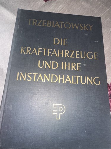 Die kraftfahrzeuge und ihre - die,