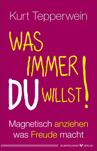 Was immer willst - willst!, |