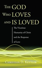 Christian D. Kettler | The God Who Loves and Is Loved | Buch | Englisch (2019)