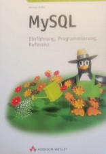 MySQL. Einführung, Programmierung, Referenz von Michael ... | Buch | Zustand gut