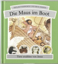 Die Maus im Boot : Tiere erzählen von Jesus v. Nick Butterworth 3789391735