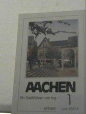 Aachen. Ein Stadtführer Ein Stadtführer Monheim, Ingeborg, I Monheim und Ann Mün