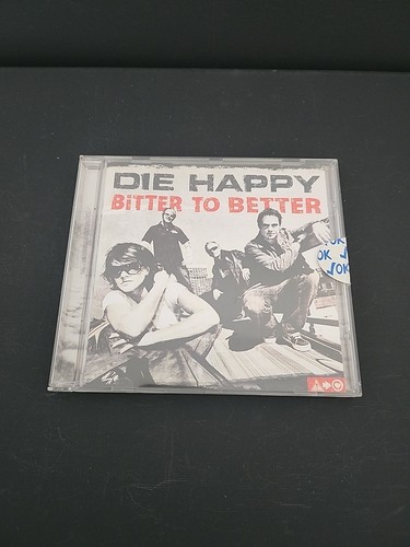 Die happy bitter to better - die,