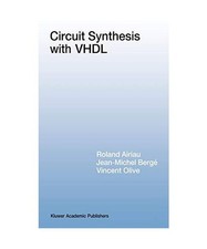 Circuit Synthesis with VHDL, Roland Airiau, Vincent Olive, Jean-Michel Bergé