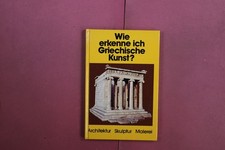 390574 Flavio Conti WIE ERKENNE ICH GRIECHISCHE KUNST? Belser Verlag Architektur