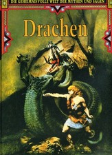 Die geheimnisvolle Welt der Mythen und Sagen: Drachen